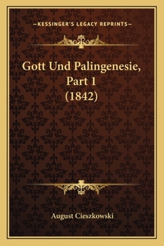 Paperback Gott Und Palingenesie, Part 1 (1842) [German] Book