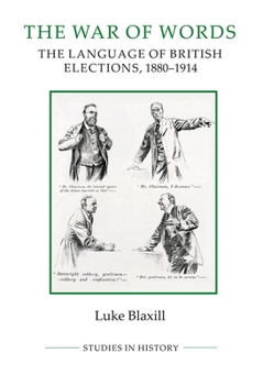 Hardcover The War of Words: The Language of British Elections, 1880-1914 Book