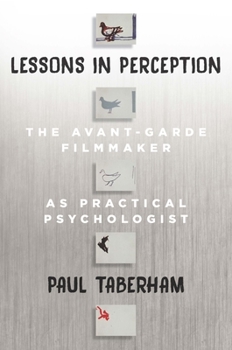 Paperback Lessons in Perception: The Avant-Garde Filmmaker as Practical Psychologist Book