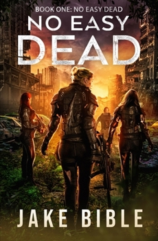 Paperback No Easy Dead: A Post-Apocalyptic Military Sci-Fi Series Book