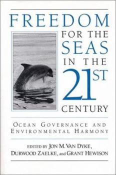 Paperback Freedom for the Seas in the 21st Century: Ocean Governance and Environmental Harmony Book