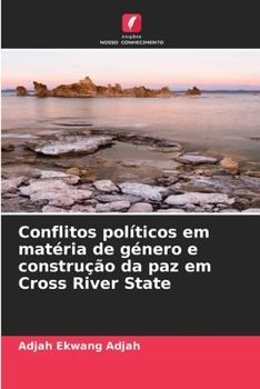 Paperback Conflitos políticos em matéria de género e construção da paz em Cross River State [Portuguese] Book