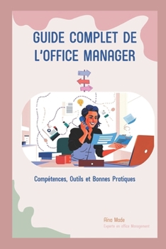 Paperback Guide Complet de l'Office Manager: Compétences, Outils et Bonnes Pratiques [French] Book