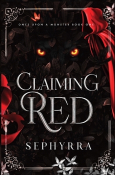 Paperback Claiming Red: A Dark Red Riding Hood Retelling Book