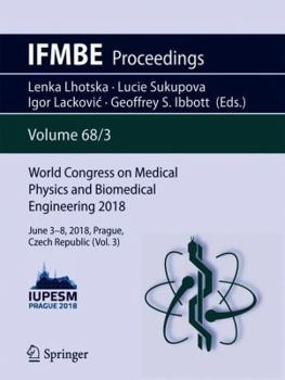 Paperback World Congress on Medical Physics and Biomedical Engineering 2018: June 3-8, 2018, Prague, Czech Republic (Vol.3) Book