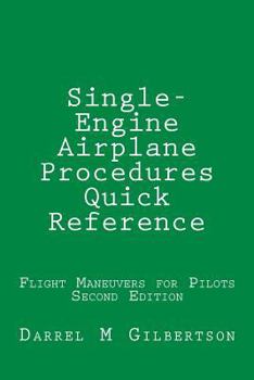 Paperback Single-Engine Airplane Procedures Quick Reference: Flight Maneuvers for Pilots Book