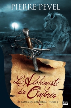 Paperback Les Lames du Cardinal, T2: L'Alchimiste des Ombres Book