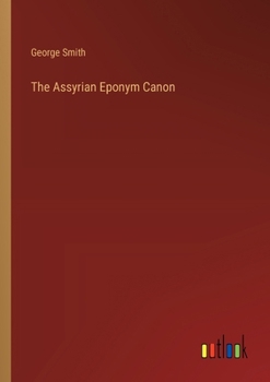 Paperback The Assyrian Eponym Canon Book