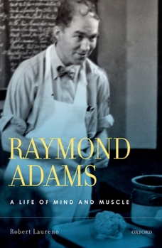 Hardcover Raymond Adams: A Life of Mind and Muscle Book