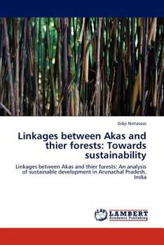 Paperback Linkages Between Akas and Thier Forests: Towards Sustainability Book