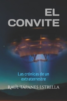 Paperback El convite: Las cronicas de un extraterrestre [Spanish] Book