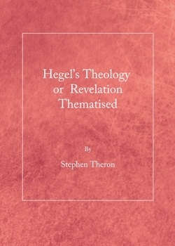 Hardcover Hegel's Theology or Revelation Thematised Book