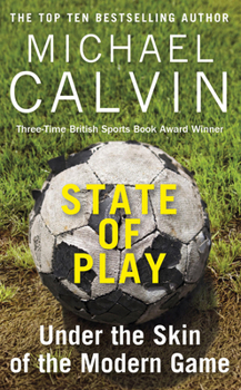 Paperback State of Play: Under the Skin of the Modern Game Book
