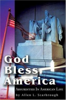 Paperback God Bless America: Absurdities in American Life Book