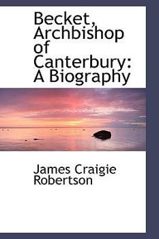 Becket, Archbishop of Canterbury : A Biography