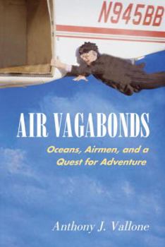 Hardcover Air Vagabonds: Oceans, Airmen, and a Quest for Adventure Book