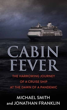 Library Binding Cabin Fever: The Harrowing Journey of a Cruise Ship at the Dawn of a Pandemic [Large Print] Book