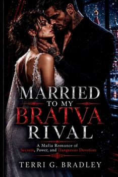 Married to My Bratva Rival: A Mafia Romance of Secrets, Power, and Dangerous Devotion