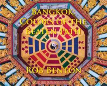 Hardcover Bangkok: Colors of the Beaten Path Book