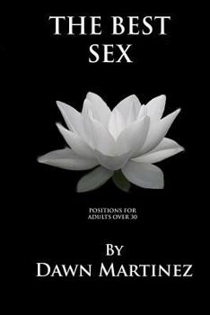 Paperback The Best Sex: Positions For Adults Over 30 Book