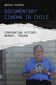 Hardcover Documentary Cinema in Chile: Confronting History, Memory, Trauma Book