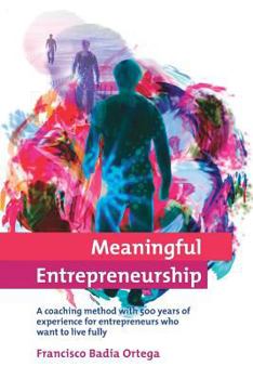 Paperback Meaningful Entrepreneurship: A coaching method for entrepreneurs who want to live fully Paperback Book