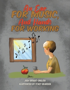 Paperback An Ear for Music, And Hands for Working Book