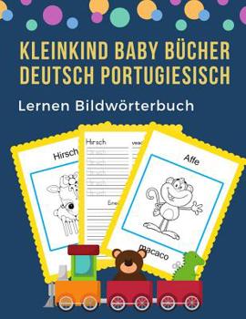 Paperback Kleinkind Baby Bücher Deutsch Portugiesisch Lernen Bildwörterbuch: 100 grundlegende Tierwörter-Kartenspiele in zweisprachigen Bildwörterbüchern. Leich [German] Book