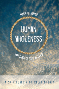 Paperback Human Wholeness: A Spirituality of Relationship Book