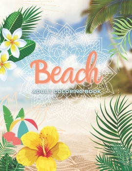 Paperback Adult Coloring Book Beach: A Fantastic Collection Of Relaxing Coloring Pages - Exclusive Adult Coloring Books for Stress Relief - Entertaining An Book