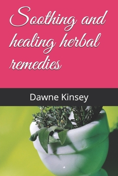Paperback Soothing and healing herbal remedies Book