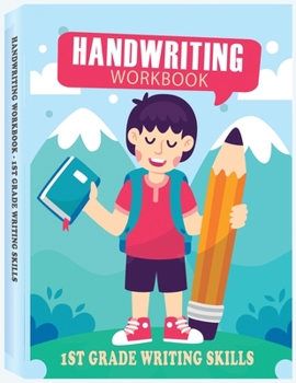 Paperback Handwriting Workbook - 1st Grade Writing Skills: Handwriting Practice Book for Kids to Master Letters, Words and Sentences Book