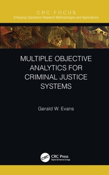 Hardcover Multiple Objective Analytics for Criminal Justice Systems Book