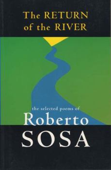 Paperback The Return of the River: The Selected Poems of Roberto Sosa Book