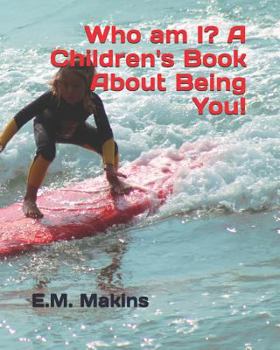 Paperback Who am I? A Children's Book About Being You! Book