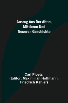 Paperback Auszug aus der Alten, Mittleren und Neueren Geschichte [German] Book