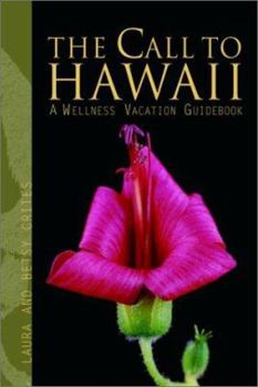 Paperback The Call to Hawaii: A Wellness Vacation Book