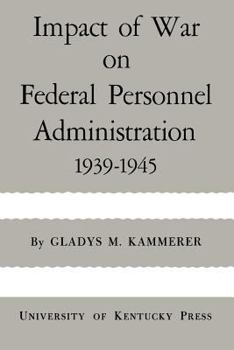 Impact of War on Federal Personnel Administration: 1939–1945