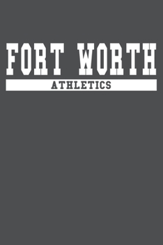 Fort Worth Athletics: American Campus Sport Lined Journal Notebook