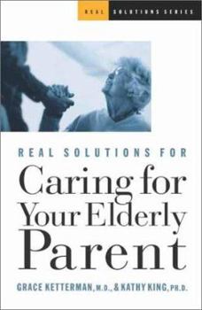 Paperback Real Solutions for Caring for Your Elderly Parent Book