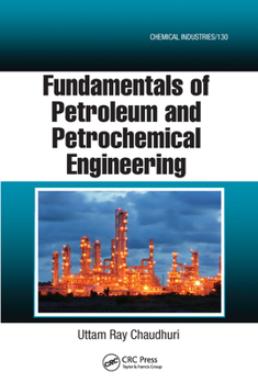 Paperback Fundamentals of Petroleum and Petrochemical Engineering Book