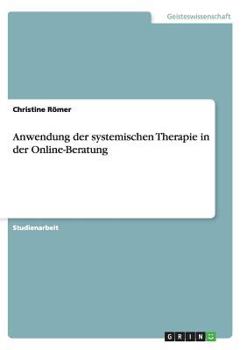 Paperback Anwendung der systemischen Therapie in der Online-Beratung [German] Book