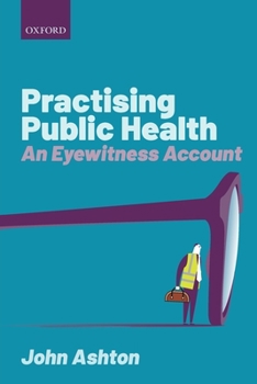 Paperback Practising Public Health: An Eyewitness Account Book