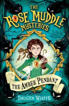 The Amber Pendant - Book #1 of the Rose Muddle Mysteries