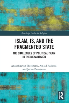 Paperback Islam, IS and the Fragmented State: The Challenges of Political Islam in the MENA Region Book