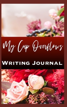 Paperback My Cup Overflows Writing Journal Book