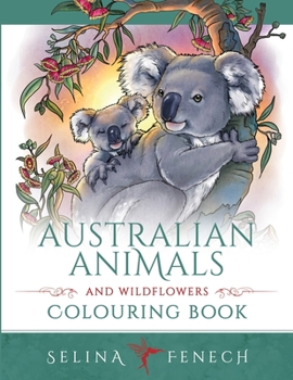 Australian Animals and Wildflowers Colouring Book
