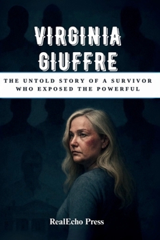 Paperback Virginia Giuffre: From Victim to Voice: The Untold Story of a Survivor Who Exposed the Powerful Book