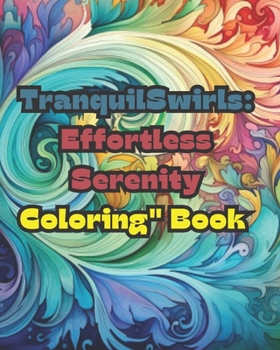 Paperback TranquilSwirls: Effortless Serenity Coloring" Book