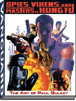 Paperback Art of Paul Gulacy: Spies, Vixens, Masters of Kung Fu Book